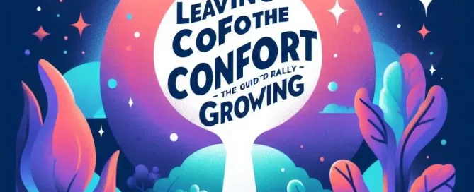 Abbandonare la Zona di Comfort: La Guida per Crescere Davvero